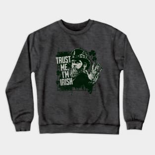 Trust me I'm Irish Crewneck Sweatshirt